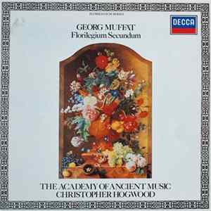 Georg Muffat - The Academy Of Ancient Music / Christopher Hogwood - Florilegium Secundum FLAC album