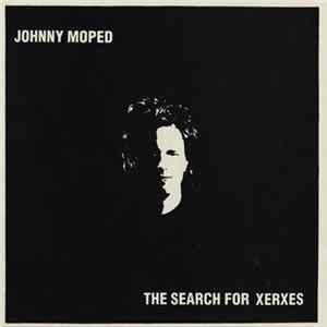 Johnny Moped - The Search For Xerxes FLAC album