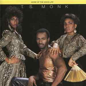 T.S. Monk - More Of The Good Life FLAC album
