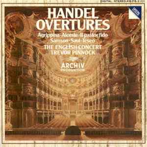 Händel / English Concert, Trevor Pinnock - Overtures (Agrippina • Alceste • Il Pastor Fido • Samson • Saul • Teseo) FLAC album