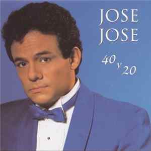 José José - 40 y 20 FLAC album