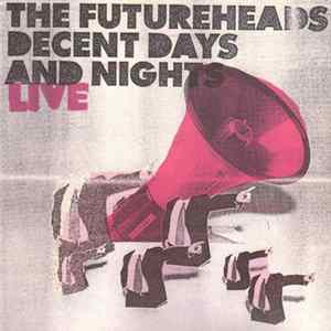 The Futureheads - Decent Days And Nights (Live) FLAC album