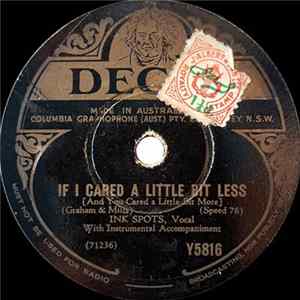 Ink Spots - If I Cared A Little Bit Less / Don't Get Around Much Anymore FLAC album
