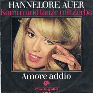 Hannelore Auer - Komm Und Tanze Mit Zorba / Amore Addio FLAC album