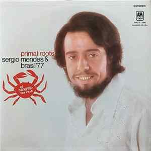 Sérgio Mendes & Brasil '77 - Primal Roots FLAC album
