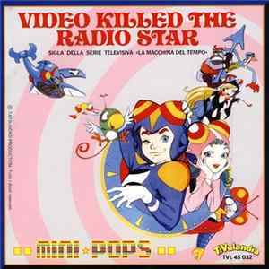 Mini-Pops / I Cavalieri Del Re - Video Killed The Radio Star / La Macchina Del Tempo FLAC album