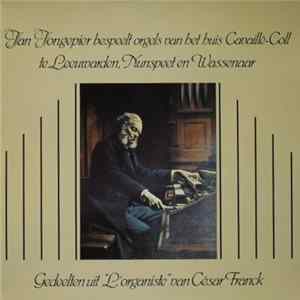 Jan Jongepier - Bespeelt Orgels Van Het Huis Cavaillé-Coll Te Leeuwarden, Nunspeet En Wassenaar FLAC album