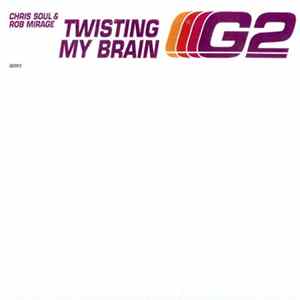 Chris Soul & Rob Mirage - Twisting My Brain FLAC album