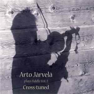 Arto Järvelä - Soittaa Viulua Vol. 2 Avovireessä / Plays Fiddle Vol. 2 Cross-tuned FLAC album