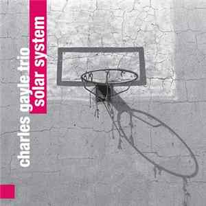 Charles Gayle Trio - Solar System FLAC album