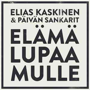 Elias Kaskinen & Päivän Sankarit - Elämä Lupaa Mulle FLAC album