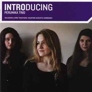 Perunika Trio - Introducing Perunika Trio FLAC album