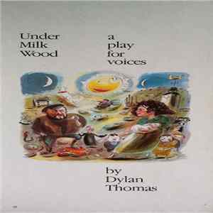 Dylan Thomas - Under Milk Wood - A Play For Voices FLAC album