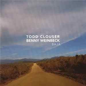 Todd Clouser, Benny Weinbeck - Baja FLAC album