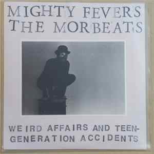 Thee Mighty Fevers & The Morbeats - Weird Affairs And Teengeneration Accidents FLAC album