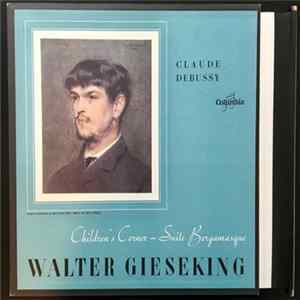 Claude Debussy, Walter Gieseking - Children's Corner / Suite Bergamasque FLAC album