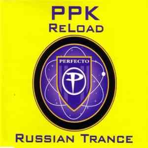 PPK - ReLoad / Russian Trance FLAC album