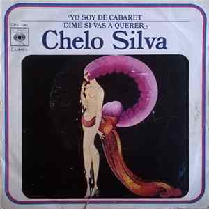 Chelo Silva - Yo Soy De Cabaret / Dime Si Vas A Querer FLAC album