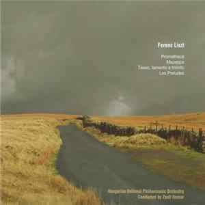 Ferenc Liszt, Hungarian National Philharmonic Orchestra Conducted by Zsolt Hamar - Prometheus / Mazeppa / Tasso, Lamento E Trionfo / Les Preludes FLAC album