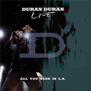 Duran Duran - All You Need Is L.A. FLAC album