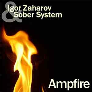 Igor Zaharov & Sober System - Ampfire FLAC album