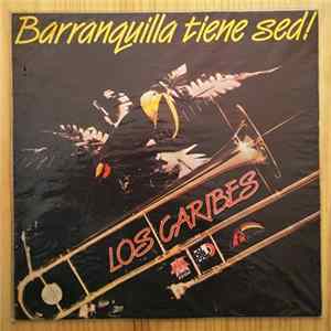 Los Caribes - Barranquilla Tiene Sed! FLAC album