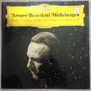 Arturo Benedetti Michelangeli, Chopin - 10 Mazurkas · Prélude Op. 45 · Ballade Op.23 · Scherzo Op. 31 FLAC album