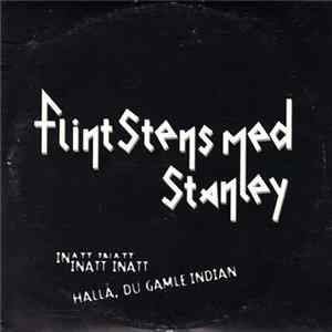 Flintstens Med Stanley - Inatt Inatt / Hallå Du Gamle Indian FLAC album