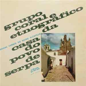 Grupo Coral E Etnográfico Da Casa Do Povo De Serpa - Modas Corais Do Baixo Alentejo FLAC album