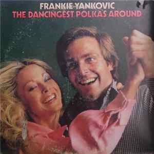 Frank Yankovic - The Dancingest Polkas Around FLAC album