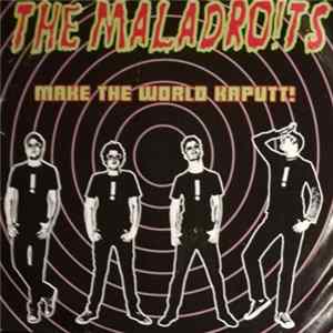 The Maladroits - Make The World Kaputt FLAC album