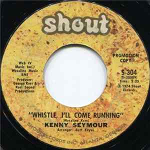 Kenny Seymour - Whistle, I'll Come Running FLAC album
