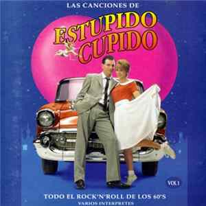Various - Estupido Cupido - Todo El Rock & Roll De Los 60's Vol. 1 FLAC album