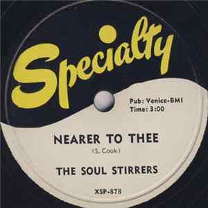 The Soul Stirrers - Nearer To Thee / Be With Me Jesus FLAC album