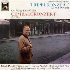 Johann Sebastian Bach / Carl Philipp Emanuel Bach - Yehudi Menuhin , Violine / George Malcolm , Cembalo / William Bennett , Flöte / Das Bath Festival Orchester / Leitung Yehudi Menuhin - Tripelkonzert A-moll BWV 1044 / Cembalokonzert D-moll FLAC album