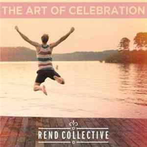 Rend Collective - The Art Of Celebration FLAC album