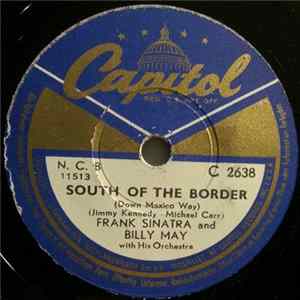 Frank Sinatra And Billy May With His Orchestra - South Of The Border (Down Mexico Way) / I Love You FLAC album