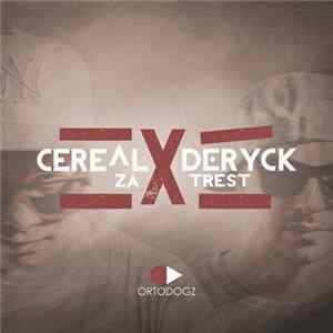 Cereal x Deryck - Za Trest FLAC album