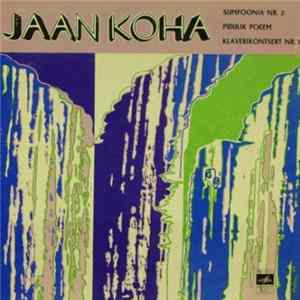 Jaan Koha & Neeme Järvi - Sümfoonia Nr. 2, Pidulik Poeem, Klaverikontsert Nr. 1 / Symphony No 2, Festive Poem, Piano Concerto No 1 FLAC album