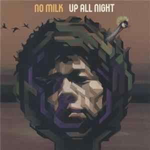 No Milk - Up All Night FLAC album