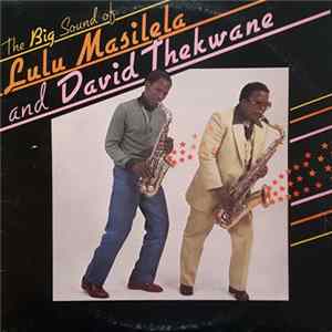 Lulu Masilela And David Thekwane - The Big Sound Of Lulu Masilela And David Thekwane FLAC album