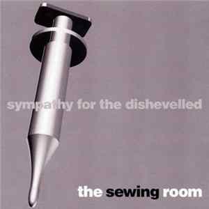 The Sewing Room - Sympathy For The Dishevelled FLAC album