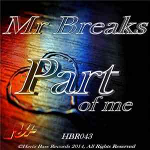 Mr Breaks - Part Of Me FLAC album