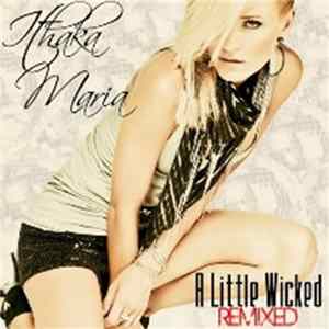 Ithaka Maria - A Little Wicked Remixed FLAC album