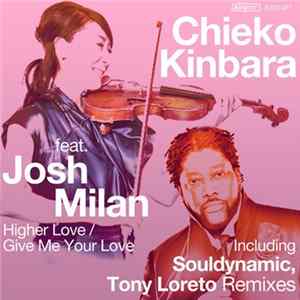Chieko Kinbara Feat. Josh Milan - Higher Love / Give Me Your Love FLAC album