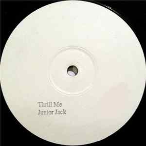 Junior Jack - Thrill Me FLAC album