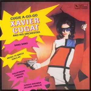 Xavier Cugat And His Orchestra - Cugie A-Go-Go FLAC album