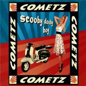 Cometz - Scooby Dooby Boy FLAC album