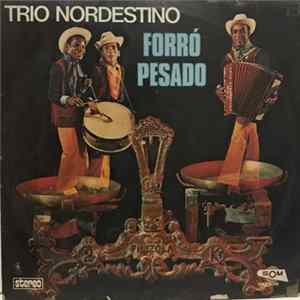 Trio Nordestino - Forró Pesado FLAC album