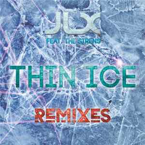 JLX - Thin Ice [Remixes] FLAC album